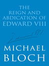 The Reign and Abdication of Edward VIII (eBook)